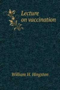 Lecture on vaccination