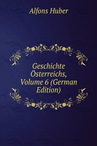 Geschichte Osterreichs, Volume 6 (German Edition)