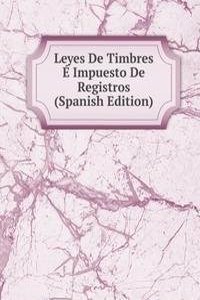 Leyes De Timbres E Impuesto De Registros (Spanish Edition)