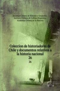 Coleccion de historiadores de Chile y documentos relativos a la historia nacional