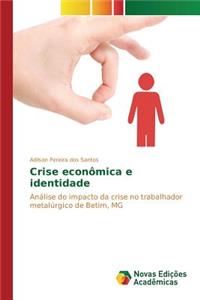 Crise econômica e identidade
