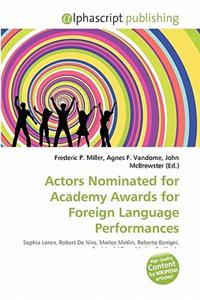 Actors Nominated for Academy Awards for Foreign Language Performances