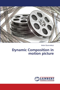 Dynamic Composition in motion picture
