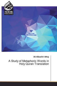 Study of Metaphoric Words in Holy Quran Translation