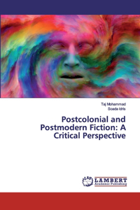 Postcolonial and Postmodern Fiction
