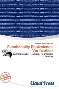 Functionality Equivalence Verification