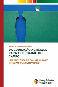 Da Educação Agrícola Para a Educação Do Campo
