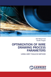 Optimization of Wire Drawing Process Parameters
