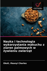 Nauka i technologia wykorzystania makuchu z ziaren palmowych w żywieniu zwierząt
