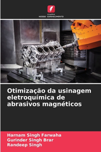 Otimização da usinagem eletroquímica de abrasivos magnéticos