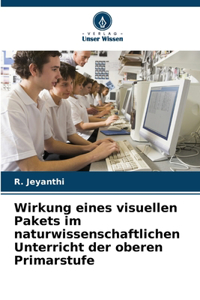 Wirkung eines visuellen Pakets im naturwissenschaftlichen Unterricht der oberen Primarstufe