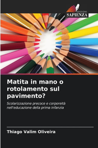 Matita in mano o rotolamento sul pavimento?