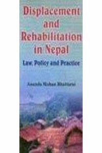 Displacement and Rehabilitation in Nepal: Law, Policy, and Practice