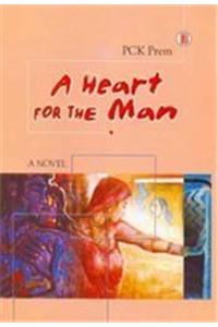 A Heart For The Man : A Novel