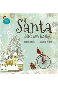 If Santa didn't have his sleigh