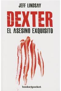 Dexter, El Asesino Exquisito