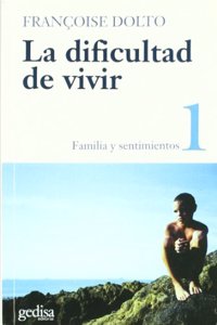 La Dificultad de Vivir, Volumen I (Psicoteca Mayor)