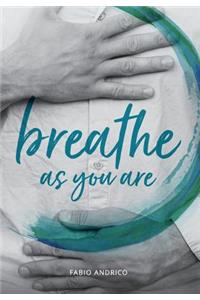 Breathe As You Are