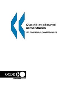 Qualit? Et S?Curit? Alimentaires: Les Dimensions Commerciales
