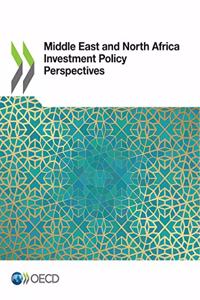 Middle East and North Africa Investment Policy Perspectives