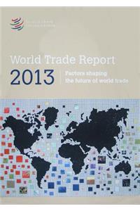 World Trade Report 2013