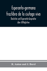 Esperanto-germana frazlibro de la ciutaga vivo