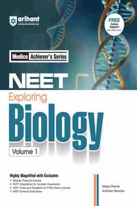 Arihant Medico Achieverâ€™s Series NEET Exploring Biology Volume 1 | With Modular Theory & Practice, Infographics for Concepts, PYQs - Theory Connect for NEET 2026