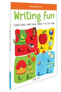 My Big Book Of Writing Fun : Write And Practice Capital Letters, Small Letters, Numbers 1 To 10 And Line Tracing