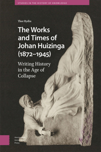 Works and Times of Johan Huizinga (1872-1945)