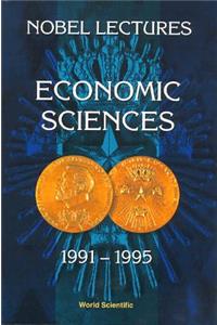 Nobel Lectures in Economic Sciences, Vol 3 (1991-1995): The Sveriges Riksbank (Bank of Sweden) Prize