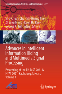 Advances in Intelligent Information Hiding and Multimedia Signal Processing