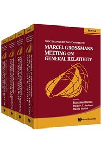 Fourteenth Marcel Grossmann Meeting, The: On Recent Developments in Theoretical and Experimental General Relativity, Astrophysics, and Relativistic Field Theories - Proceedings of the Mg14 Meeting on General Relativity (in 4 Parts)