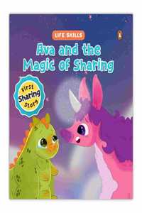 Ava and the Magic of Sharing (Life Skills Series): An Illustrated Storybook for Children, Teaching Valuable Lessons in Power of Sharing | Book for 5+ [Penguin Early Learning Series]