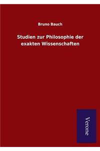 Studien zur Philosophie der exakten Wissenschaften