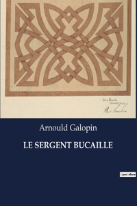 Le Sergent Bucaille