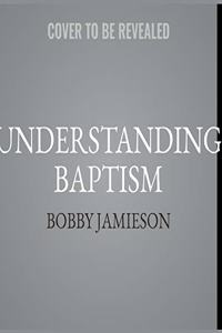 Understanding Baptism