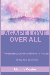 Agape Love Over All