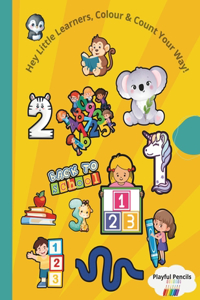Hey Little Learners, Colour & Count Your Way!