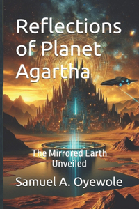Reflections of Planet Agartha