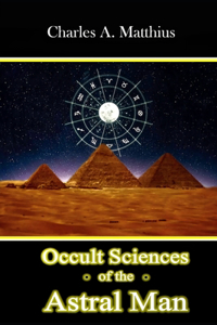 Occult Sciences of the Astral Man