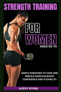 Strength Training for Women Ages 50 -70