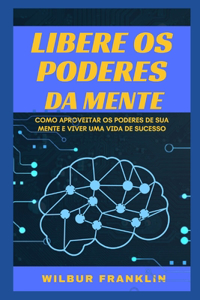Liberte O Poders Da Mente