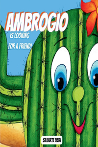 Ambrogio is looking for a friend