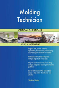 Molding Technician Critical Questions Skills Assessment
