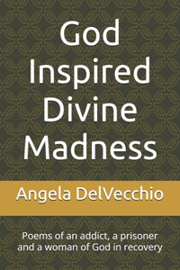 God Inspired Divine Madness