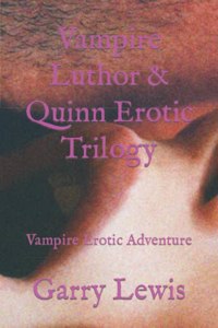Vampire Luthor & Quinn Erotic Trilogy