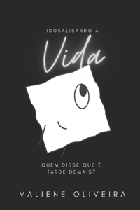 Idosalisando a Vida