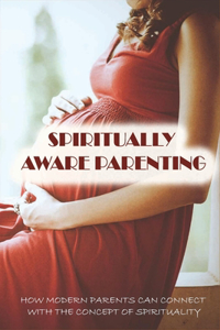 Spiritually Aware Parenting