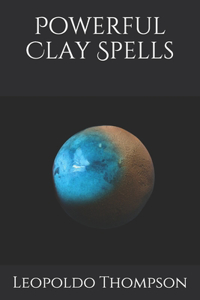 Powerful Clay Spells