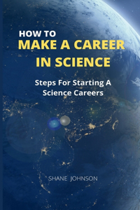 How to Make a Career in Science